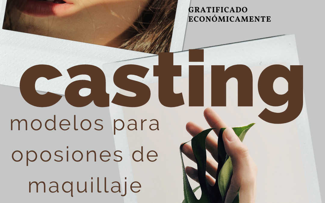 CERRADO — CASTING Modelos para examen Oposiciones Maquillaje